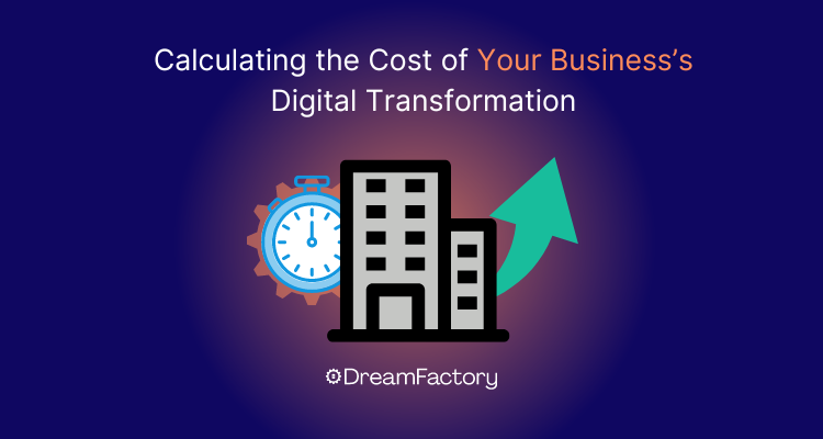 calculating the cost of your businesses digital transformation