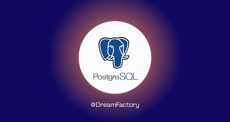 Creating a PostgreSQL API in minutes with DreamFactory.