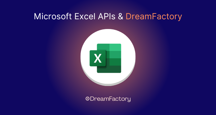 diagram showing microsoft excel apis and dreamfactory