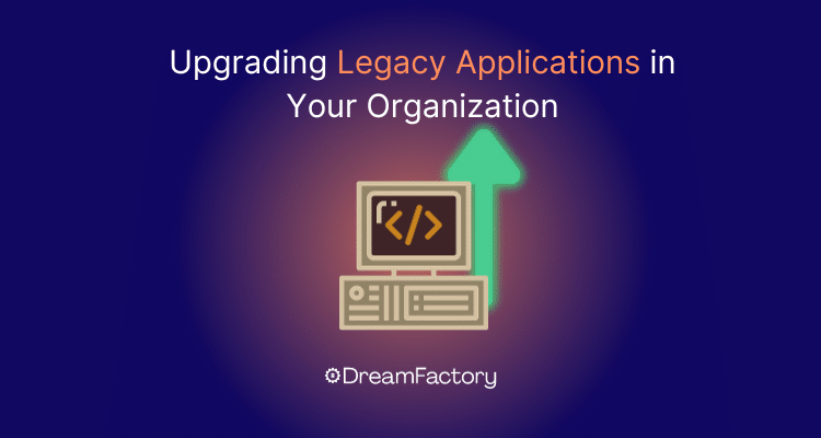 Diagram showing how to upgrade legacy applications in your organization