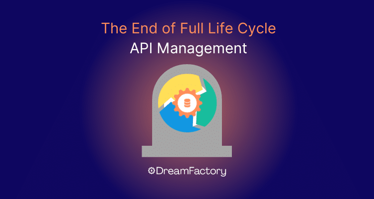 Diagram showing end of full life cycle API management